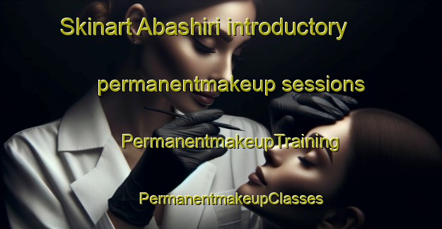 Skinart Abashiri introductory permanentmakeup sessions | #PermanentmakeupTraining #PermanentmakeupClasses #SkinartTraining-Japan