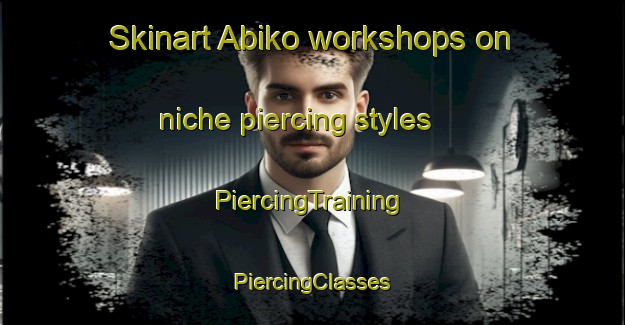 Skinart Abiko workshops on niche piercing styles | #PiercingTraining #PiercingClasses #SkinartTraining-Japan