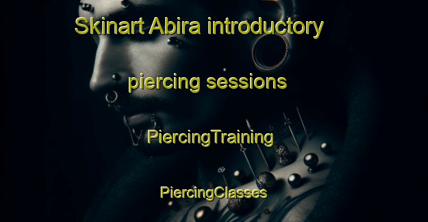 Skinart Abira introductory piercing sessions | #PiercingTraining #PiercingClasses #SkinartTraining-Japan