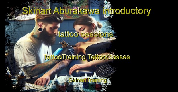 Skinart Aburakawa introductory tattoo sessions | #TattooTraining #TattooClasses #SkinartTraining-Japan