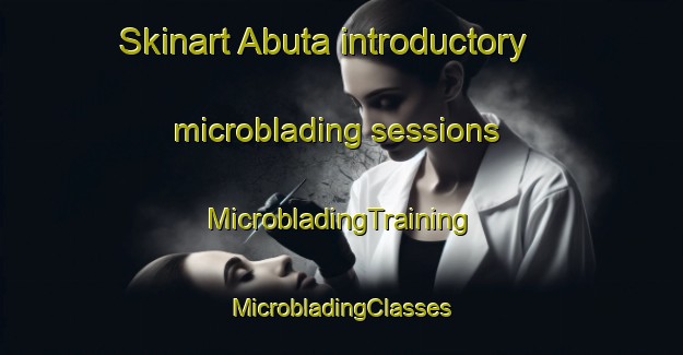 Skinart Abuta introductory microblading sessions | #MicrobladingTraining #MicrobladingClasses #SkinartTraining-Japan