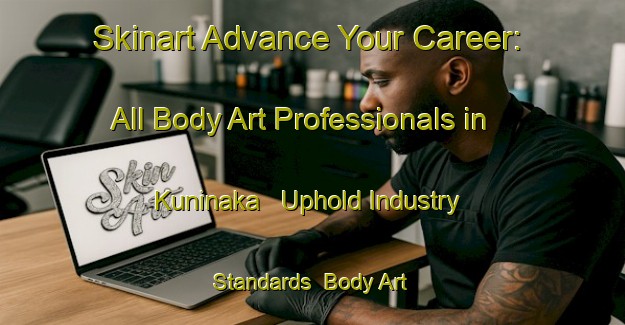 Skinart Advance Your Career: All Body Art Professionals in Kuninaka - Uphold Industry Standards | Body Art Qualification Authority | BAQA-Japan