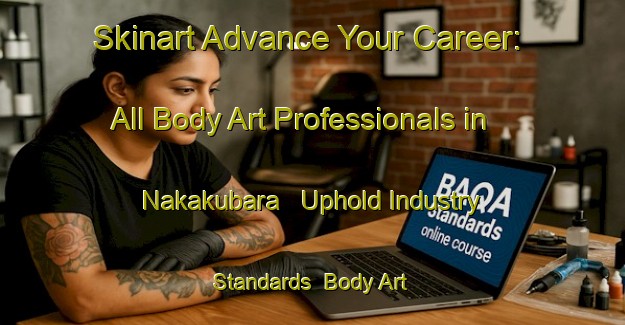 Skinart Advance Your Career: All Body Art Professionals in Nakakubara - Uphold Industry Standards | Body Art Qualification Authority | BAQA-Japan