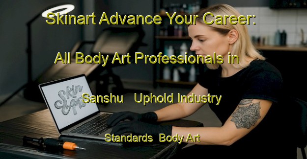 Skinart Advance Your Career: All Body Art Professionals in Sanshu - Uphold Industry Standards | Body Art Qualification Authority | BAQA-Japan