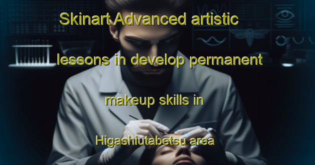 Skinart Advanced artistic lessons in develop permanent makeup skills in Higashiutabetsu area | PermanentmakeupTraining | PermanentmakeupClasses | SkinartTraining-Japan