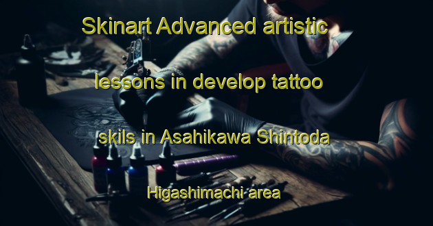 Skinart Advanced artistic lessons in develop tattoo skils in Asahikawa Shintoda Higashimachi area | TattooTraining | TattooClasses | SkinartTraining-Japan