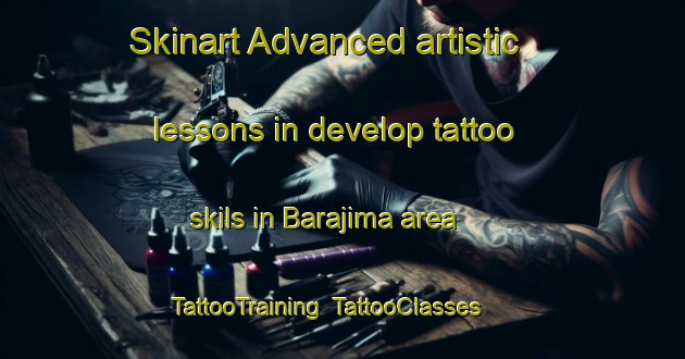 Skinart Advanced artistic lessons in develop tattoo skils in Barajima area | TattooTraining | TattooClasses | SkinartTraining-Japan