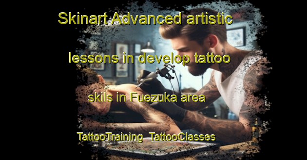 Skinart Advanced artistic lessons in develop tattoo skils in Fuezuka area | TattooTraining | TattooClasses | SkinartTraining-Japan