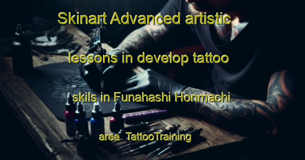 Skinart Advanced artistic lessons in develop tattoo skils in Funahashi Honmachi area | TattooTraining | TattooClasses | SkinartTraining-Japan
