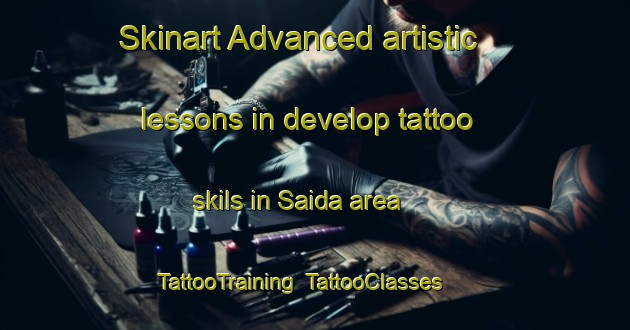 Skinart Advanced artistic lessons in develop tattoo skils in Saida area | TattooTraining | TattooClasses | SkinartTraining-Japan