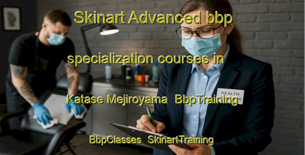 Skinart Advanced bbp specialization courses in Katase Mejiroyama | BbpTraining | BbpClasses | SkinartTraining-Japan