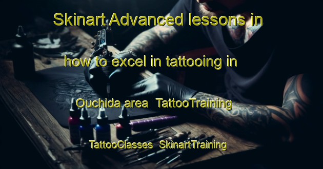 Skinart Advanced lessons in how to excel in tattooing in Ouchida area | TattooTraining | TattooClasses | SkinartTraining-Japan