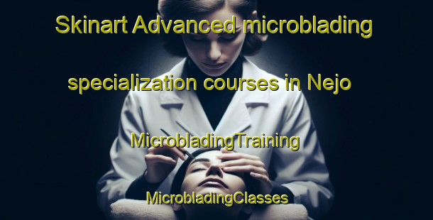 Skinart Advanced microblading specialization courses in Nejo | #MicrobladingTraining #MicrobladingClasses #SkinartTraining-Japan