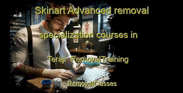 Skinart Advanced removal specialization courses in Teraji | RemovalTraining | RemovalClasses | SkinartTraining-Japan