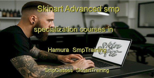 Skinart Advanced smp specialization courses in Hamura | SmpTraining | SmpClasses | SkinartTraining-Japan