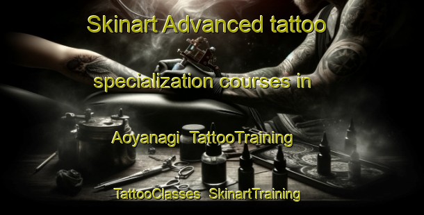 Skinart Advanced tattoo specialization courses in Aoyanagi | TattooTraining | TattooClasses | SkinartTraining-Japan