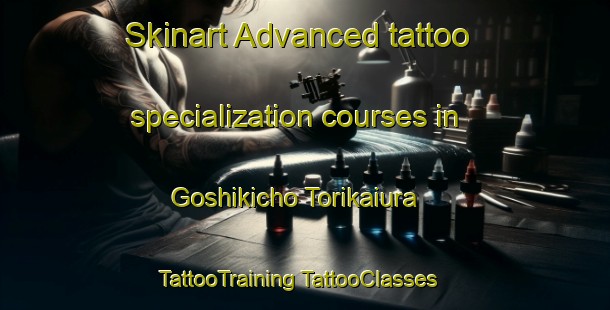 Skinart Advanced tattoo specialization courses in Goshikicho Torikaiura | #TattooTraining #TattooClasses #SkinartTraining-Japan