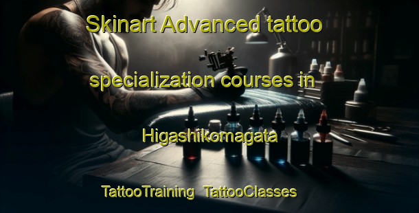Skinart Advanced tattoo specialization courses in Higashikomagata | TattooTraining | TattooClasses | SkinartTraining-Japan