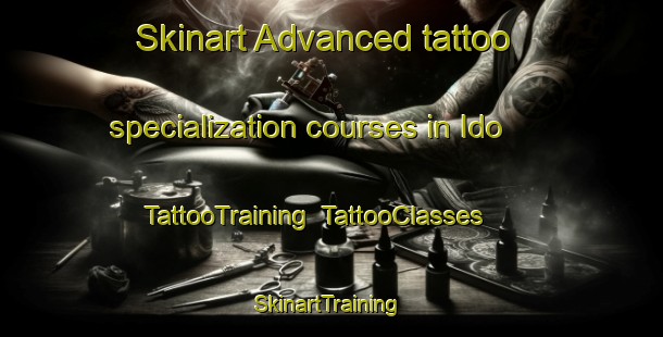 Skinart Advanced tattoo specialization courses in Ido | TattooTraining | TattooClasses | SkinartTraining-Japan