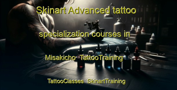 Skinart Advanced tattoo specialization courses in Misakicho | TattooTraining | TattooClasses | SkinartTraining-Japan