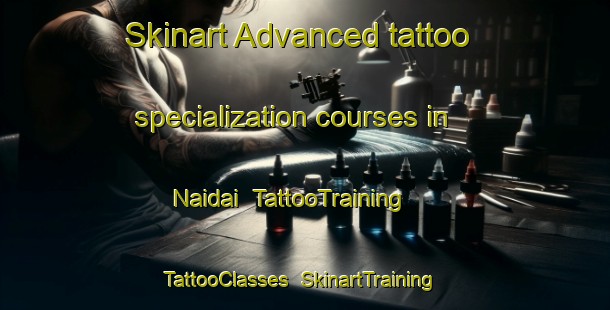 Skinart Advanced tattoo specialization courses in Naidai | TattooTraining | TattooClasses | SkinartTraining-Japan