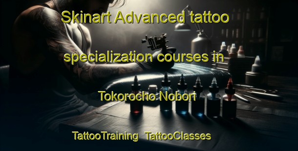 Skinart Advanced tattoo specialization courses in Tokorocho Nobori | TattooTraining | TattooClasses | SkinartTraining-Japan