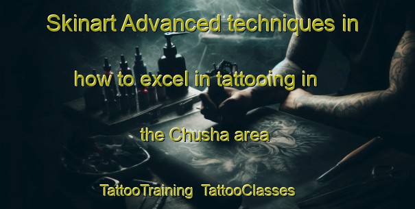 Skinart Advanced techniques in how to excel in tattooing in the Chusha area | TattooTraining | TattooClasses | SkinartTraining-Japan