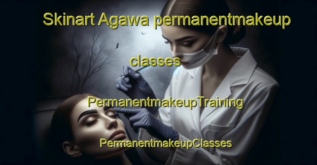 Skinart Agawa permanentmakeup classes | #PermanentmakeupTraining #PermanentmakeupClasses #SkinartTraining-Japan