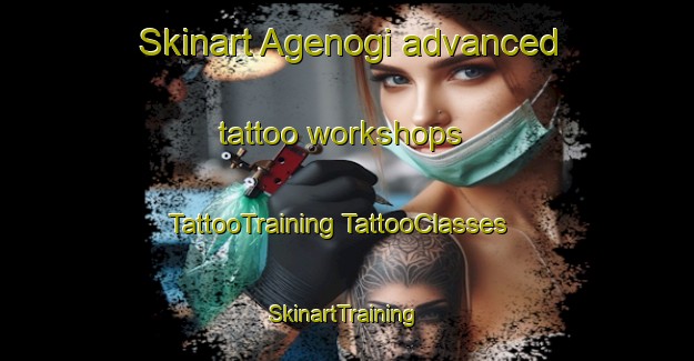 Skinart Agenogi advanced tattoo workshops | #TattooTraining #TattooClasses #SkinartTraining-Japan