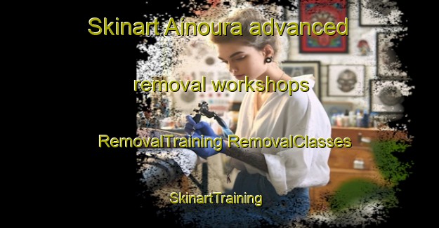 Skinart Ainoura advanced removal workshops | #RemovalTraining #RemovalClasses #SkinartTraining-Japan