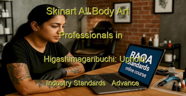 Skinart All Body Art Professionals in Higashimagaribuchi: Uphold Industry Standards - Advance Your Career | Body Art Qualification Authority | BAQA-Japan
