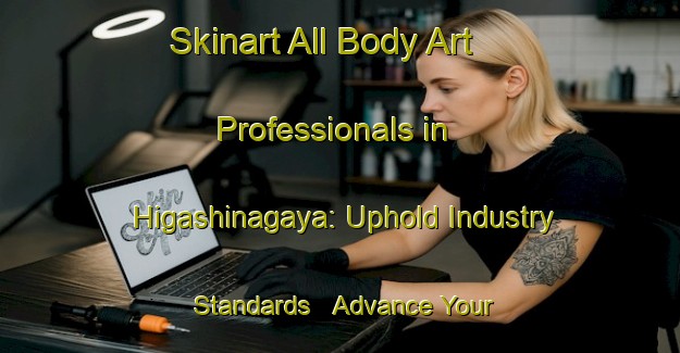 Skinart All Body Art Professionals in Higashinagaya: Uphold Industry Standards - Advance Your Career | Body Art Qualification Authority | BAQA-Japan