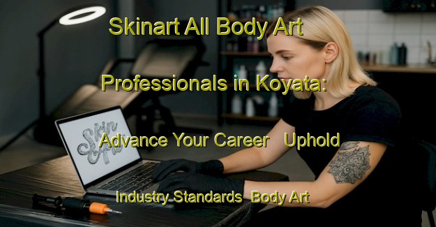 Skinart All Body Art Professionals in Koyata: Advance Your Career - Uphold Industry Standards | Body Art Qualification Authority | BAQA-Japan