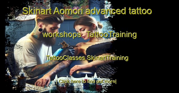 Skinart Aomori advanced tattoo workshops | #TattooTraining #TattooClasses #SkinartTraining-Japan