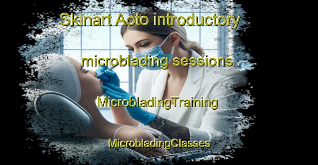 Skinart Aoto introductory microblading sessions | #MicrobladingTraining #MicrobladingClasses #SkinartTraining-Japan