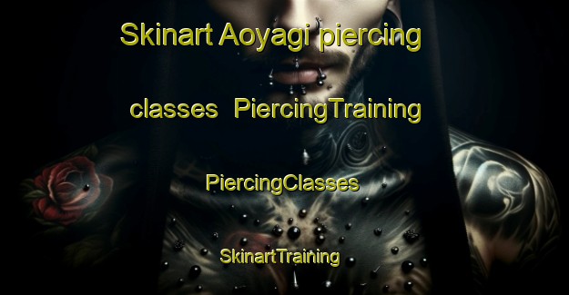 Skinart Aoyagi piercing classes | #PiercingTraining #PiercingClasses #SkinartTraining-Japan