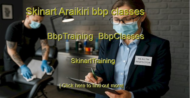 Skinart Araikiri bbp classes | BbpTraining | BbpClasses | SkinartTraining-Japan