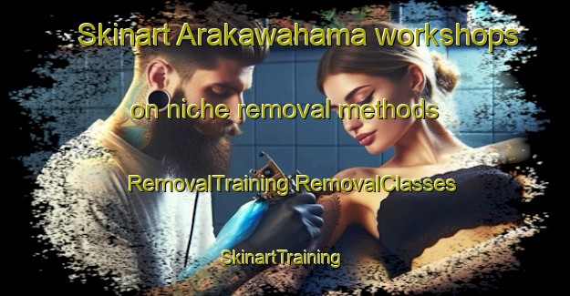 Skinart Arakawahama workshops on niche removal methods | #RemovalTraining #RemovalClasses #SkinartTraining-Japan