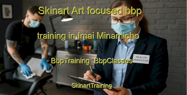 Skinart Art-focused bbp training in Imai Minamicho | BbpTraining | BbpClasses | SkinartTraining-Japan