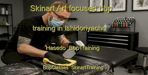 Skinart Art-focused bbp training in Ishidoriyacho Hasedo | BbpTraining | BbpClasses | SkinartTraining-Japan
