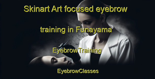 Skinart Art-focused eyebrow training in Funayama | EyebrowTraining | EyebrowClasses | SkinartTraining-Japan