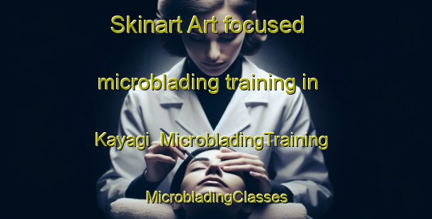 Skinart Art-focused microblading training in Kayagi | #MicrobladingTraining #MicrobladingClasses #SkinartTraining-Japan