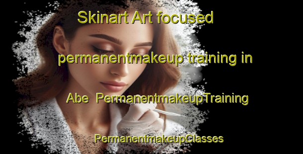 Skinart Art-focused permanentmakeup training in Abe | #PermanentmakeupTraining #PermanentmakeupClasses #SkinartTraining-Japan