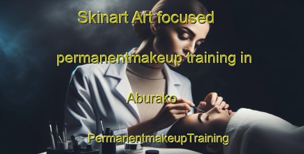 Skinart Art-focused permanentmakeup training in Aburako | #PermanentmakeupTraining #PermanentmakeupClasses #SkinartTraining-Japan