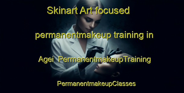 Skinart Art-focused permanentmakeup training in Agei | #PermanentmakeupTraining #PermanentmakeupClasses #SkinartTraining-Japan