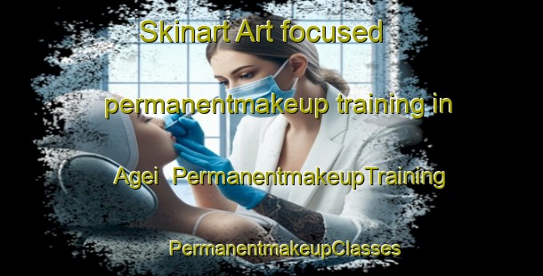 Skinart Art-focused permanentmakeup training in Agei | #PermanentmakeupTraining #PermanentmakeupClasses #SkinartTraining-Japan