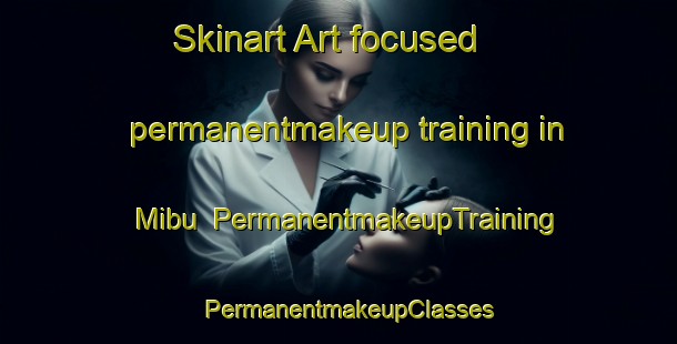 Skinart Art-focused permanentmakeup training in Mibu | PermanentmakeupTraining | PermanentmakeupClasses | SkinartTraining-Japan