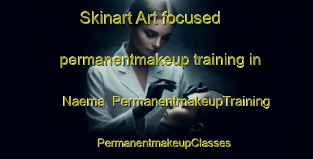 Skinart Art-focused permanentmakeup training in Naema | #PermanentmakeupTraining #PermanentmakeupClasses #SkinartTraining-Japan