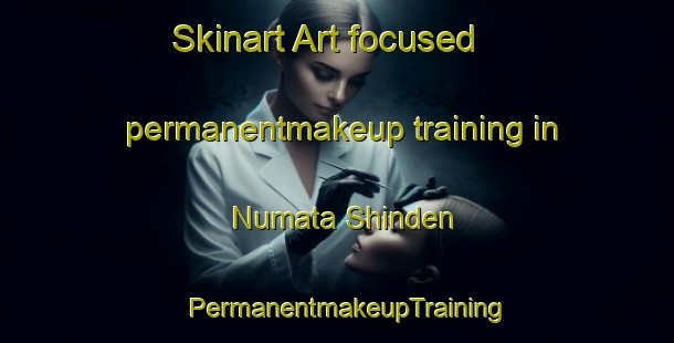 Skinart Art-focused permanentmakeup training in Numata Shinden | PermanentmakeupTraining | PermanentmakeupClasses | SkinartTraining-Japan