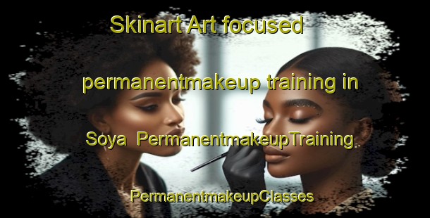 Skinart Art-focused permanentmakeup training in Soya | PermanentmakeupTraining | PermanentmakeupClasses | SkinartTraining-Japan